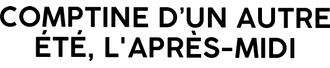 comptine-dun-autre-ete-lapres-midi