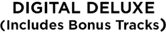 digital-deluxe-includes-bonus-tracks